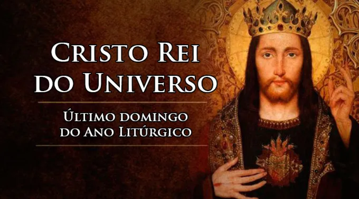 Homilia da Solenidade de Nosso Senhor Jesus Cristo, Rei do Universo